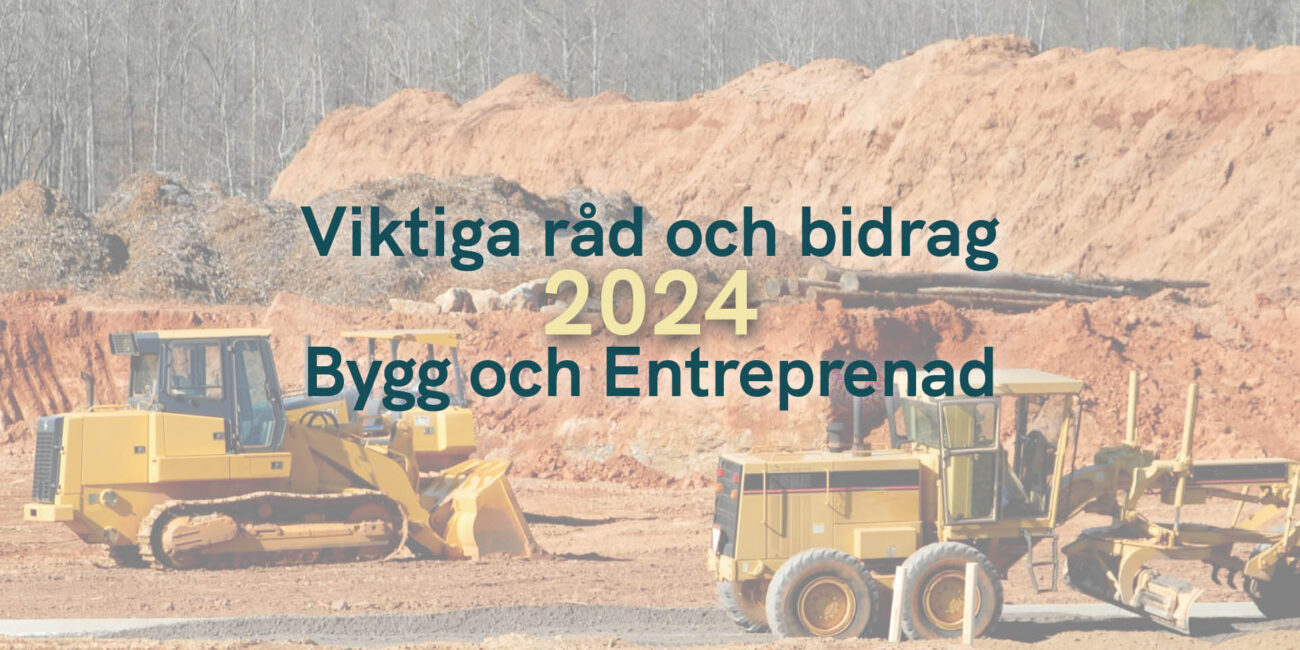 Viktiga råd och var du söker stöd inom Bygg och Entreprenad