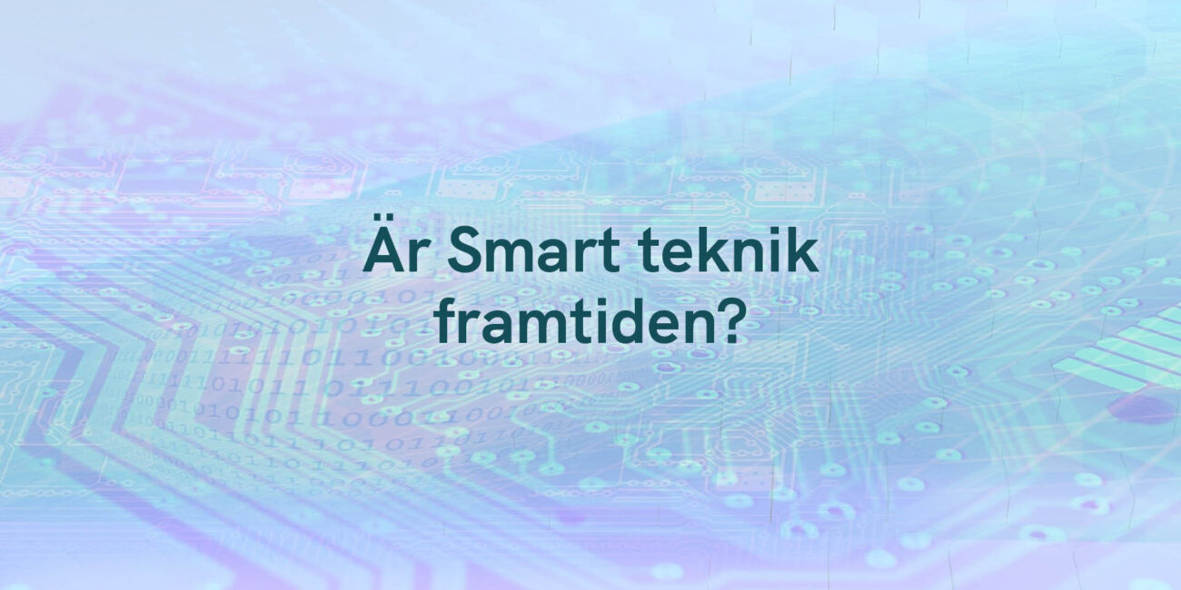 Är Smart teknik framtiden för företag?