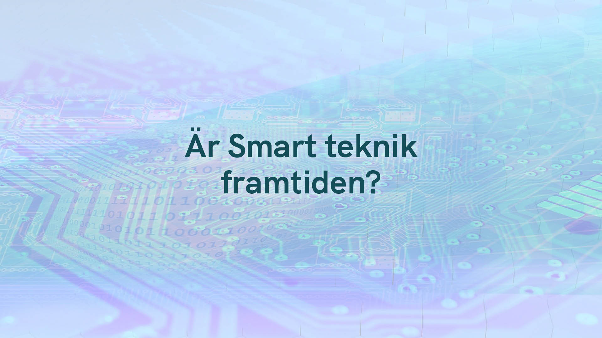 Är Smart teknik framtiden för företag?