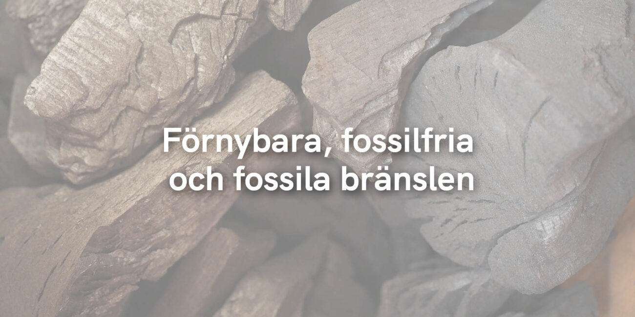 Förnybara, fossilfria och fossila bränslen