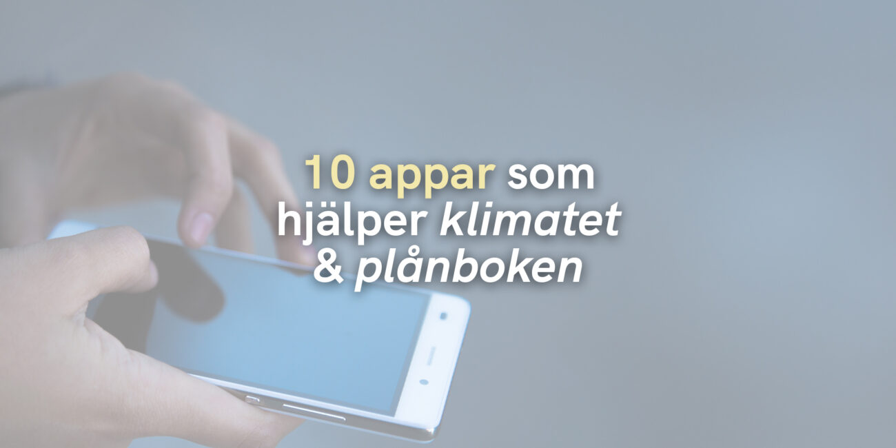 10 appar som hjälper klimatet och plånboken