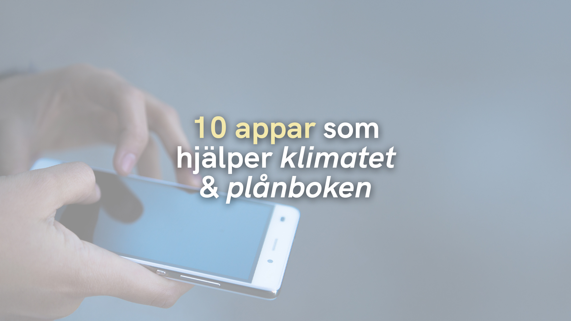 10 appar som hjälper klimatet och plånboken