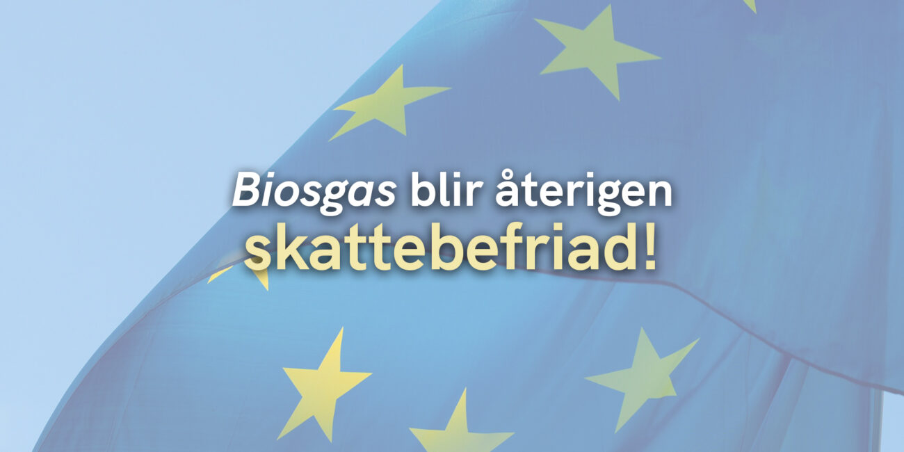 Biogas blir återigen skattebefriad!