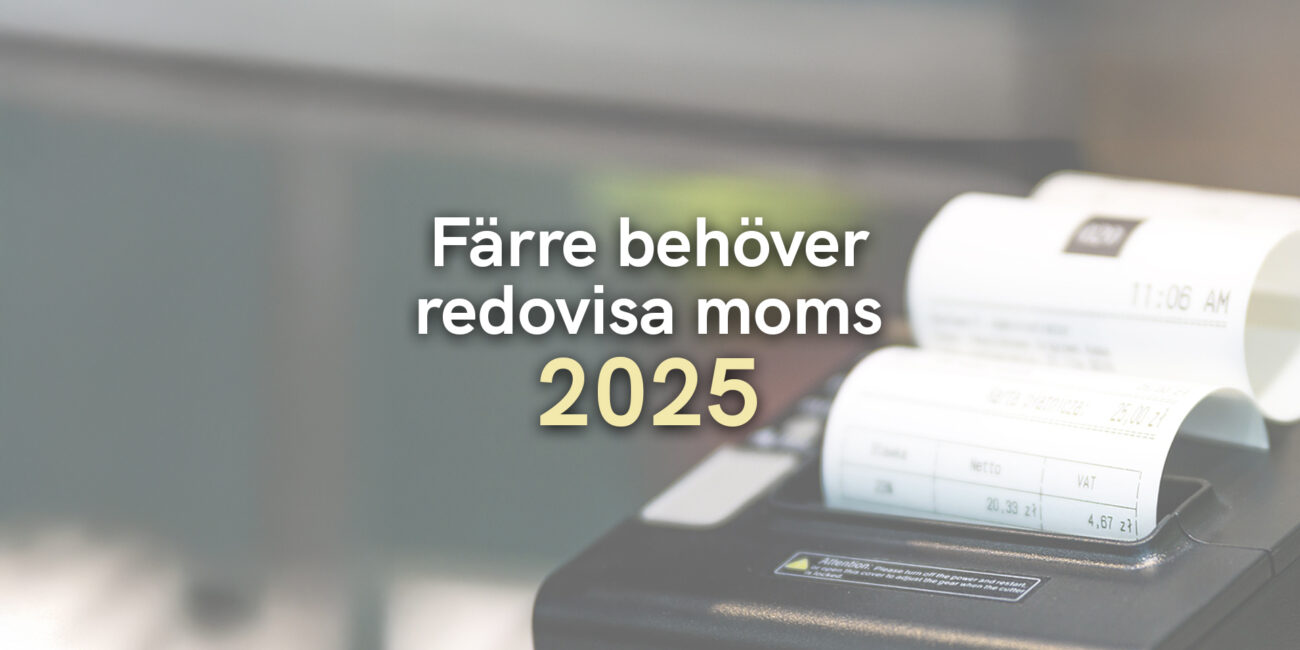 Färre behöver redovisa moms 2025