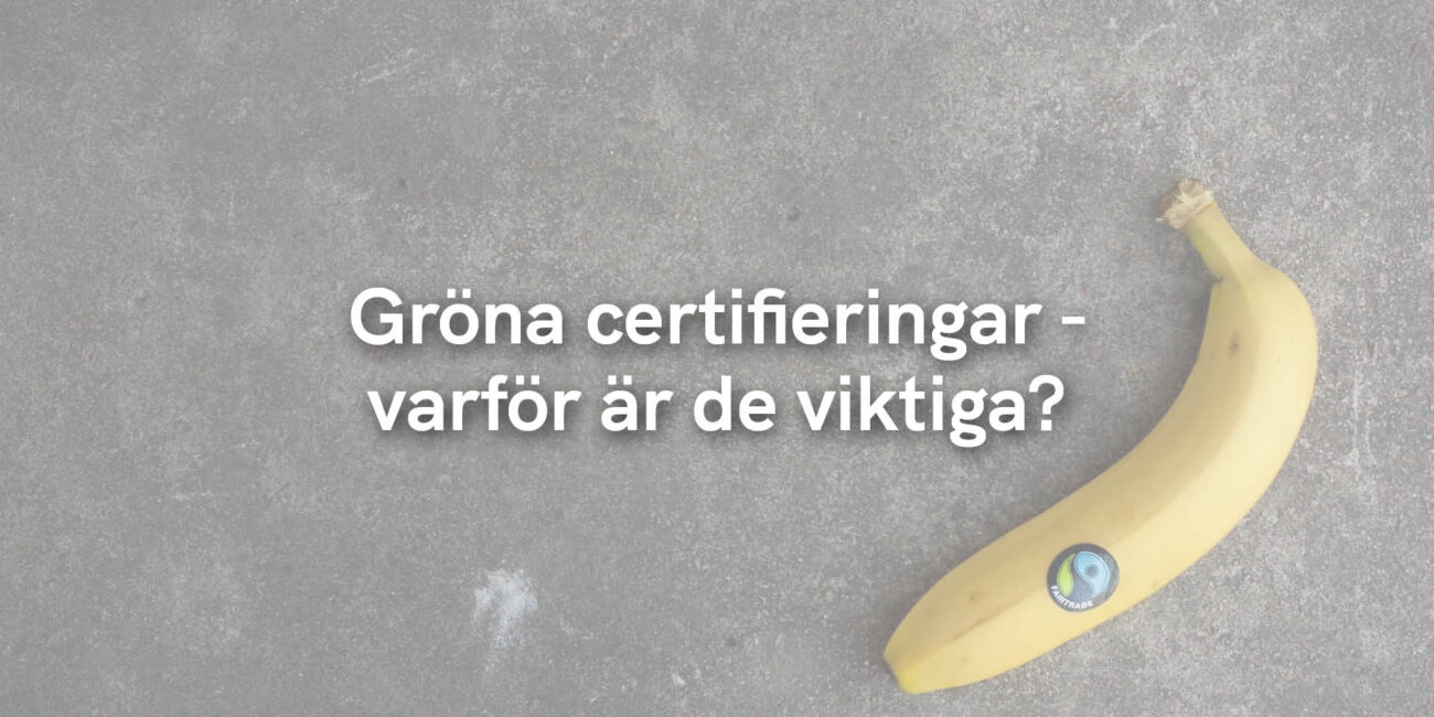 Gröna certifieringar – varför är de viktiga?