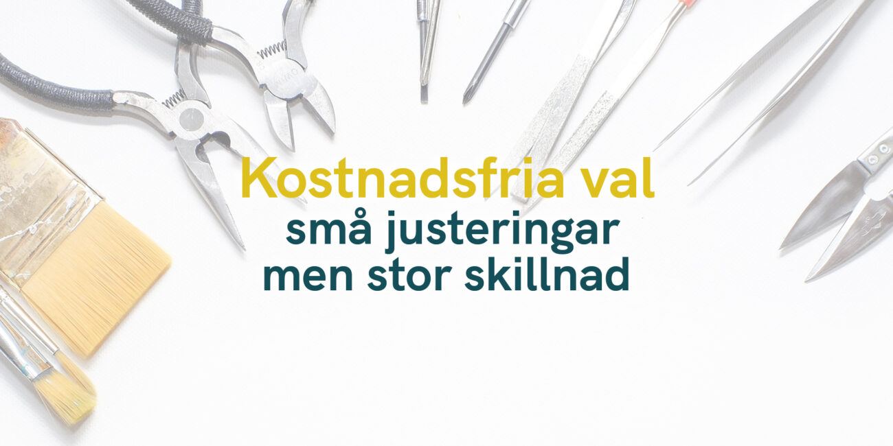 Kostnadsfria hållbara val – små justeringar men stor skillnad