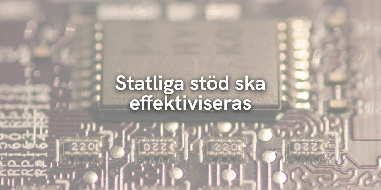 Statliga stöd ska effektiviseras