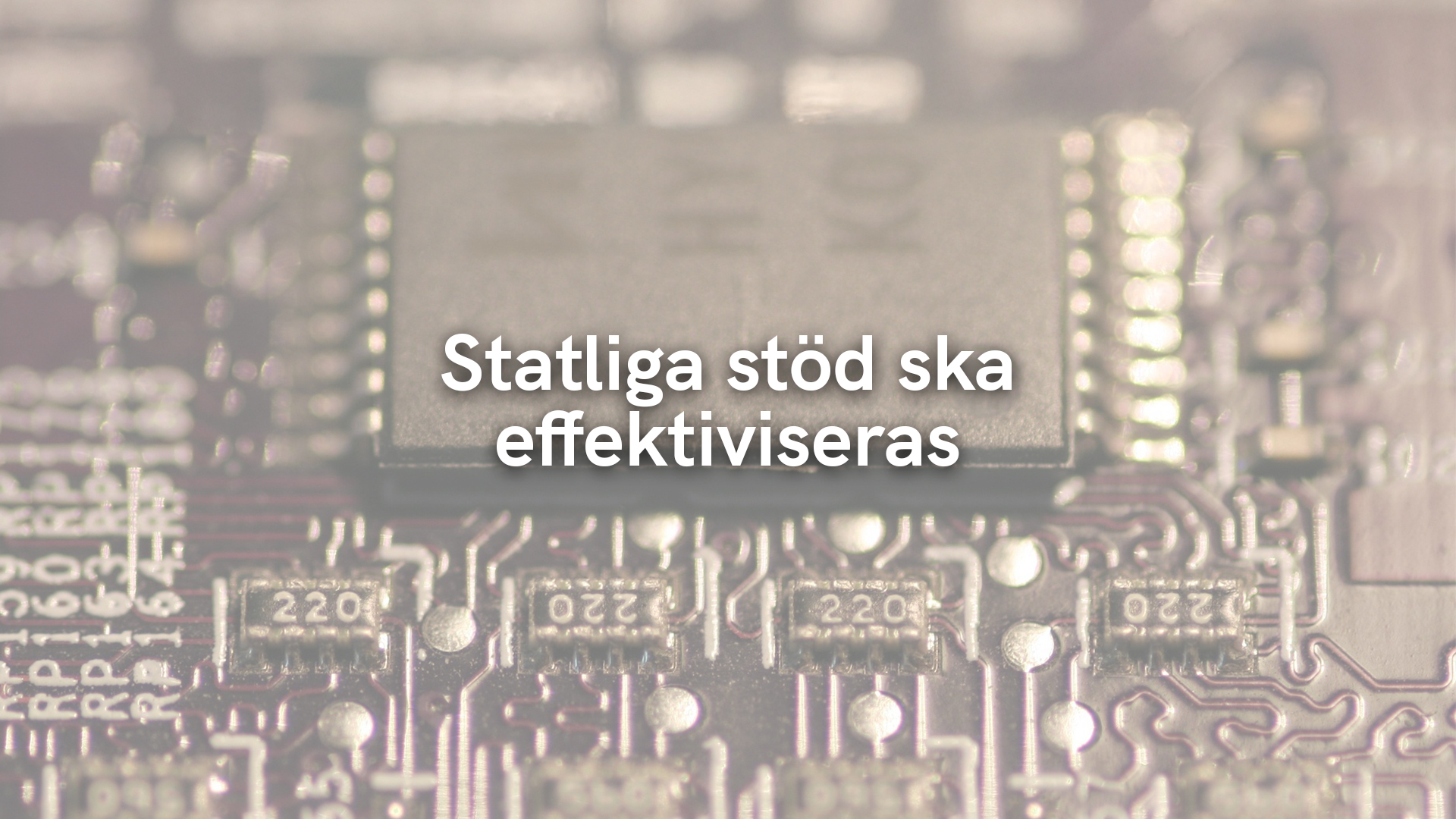 Statliga stöd ska effektiviseras