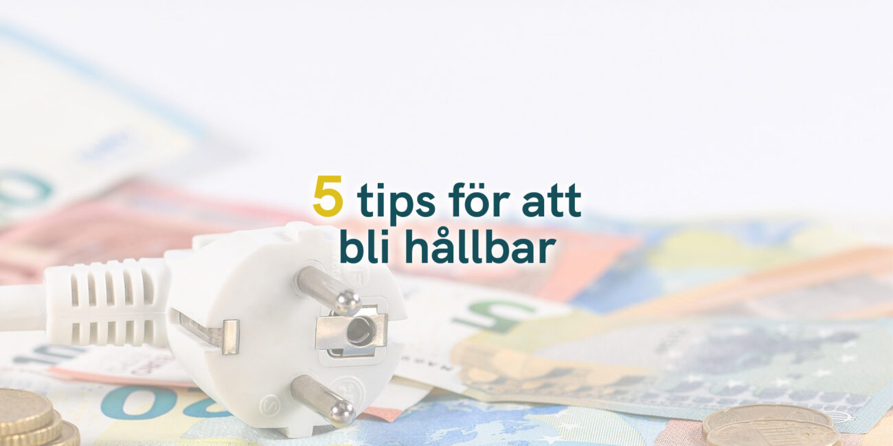 5 tips för att bli hållbar