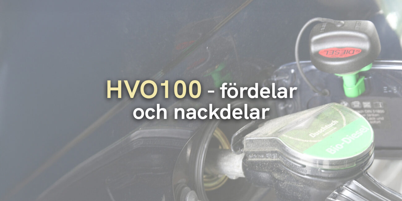 HVO100 – fördelar och nackdelar