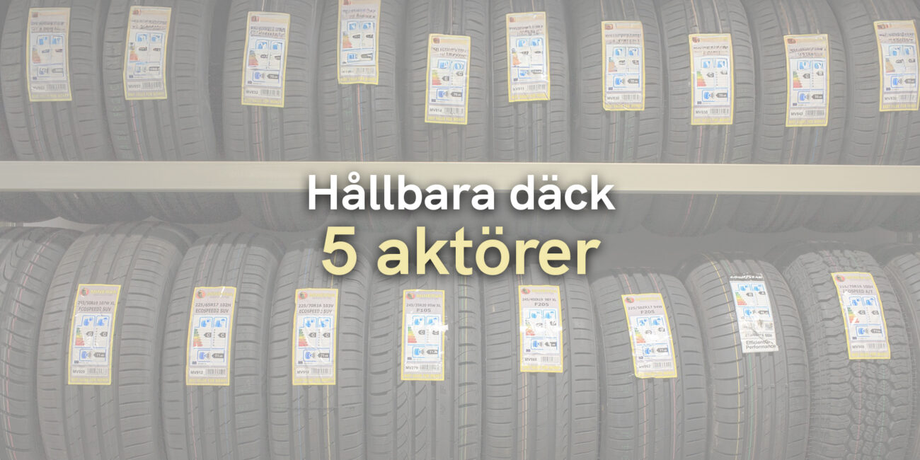 Hållbara däck – 5 aktörer