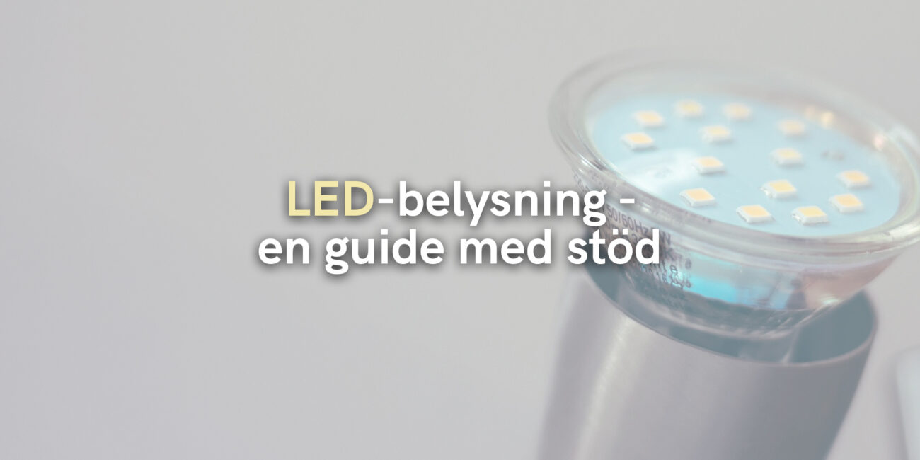 LED-belysning – en guide med stöd