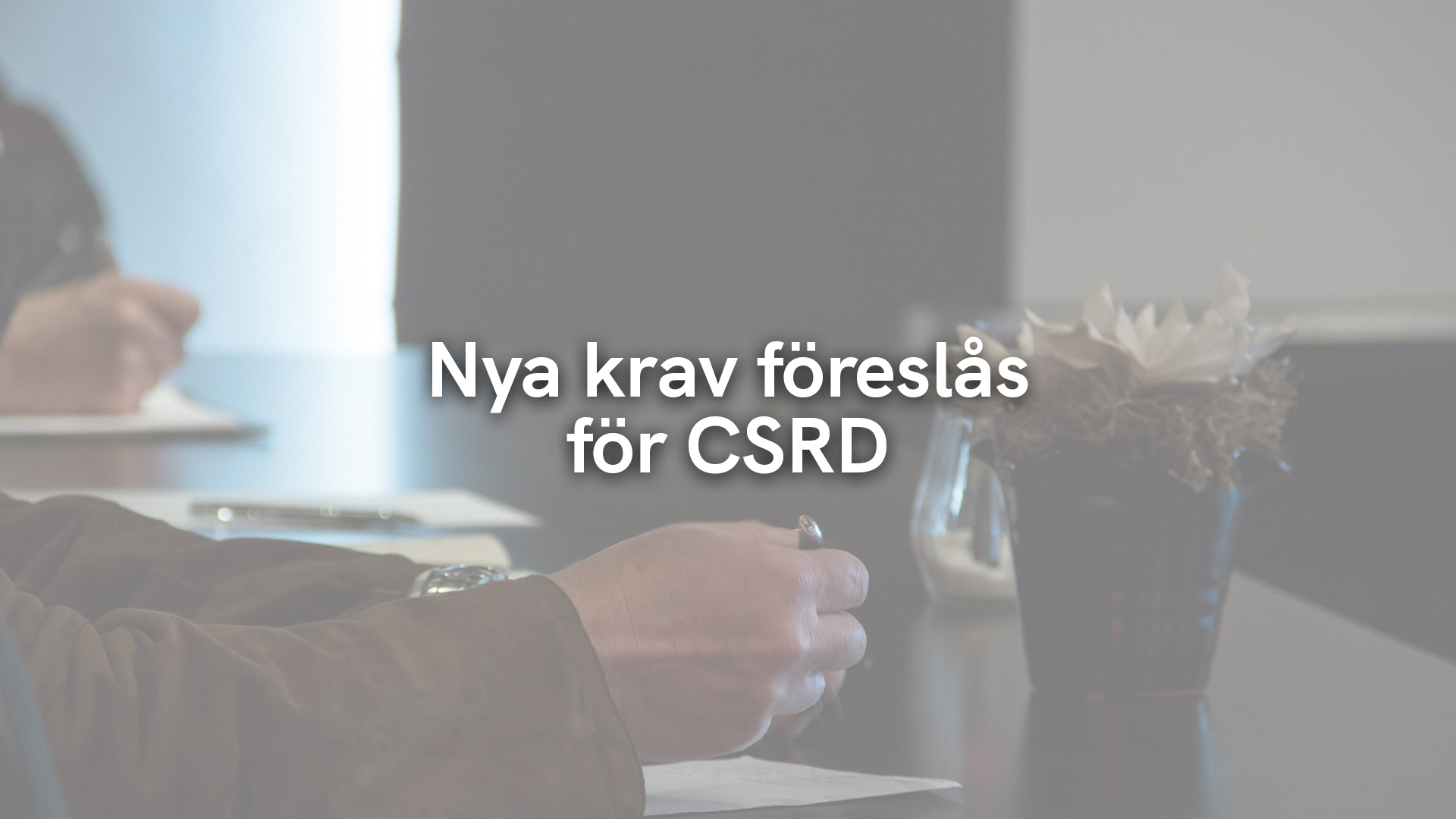 Nya krav föreslås för CSRD 