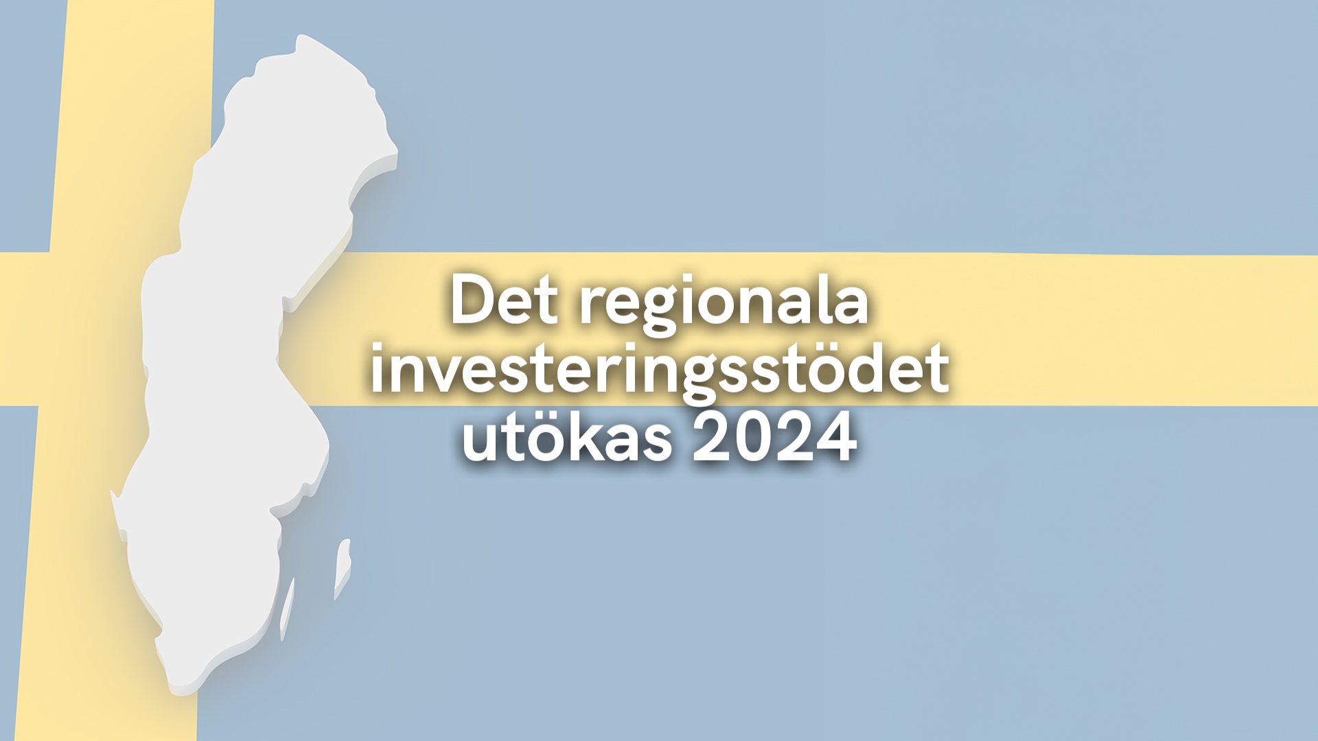 Det regionala investeringsstödet utökas 2024