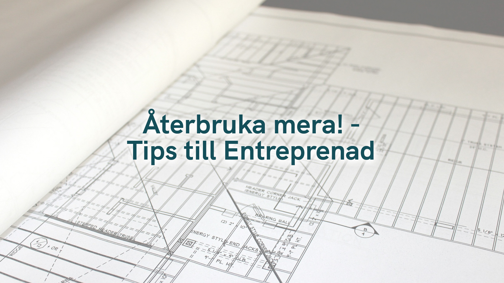 Återbruka mera! – Tips till Entreprenad