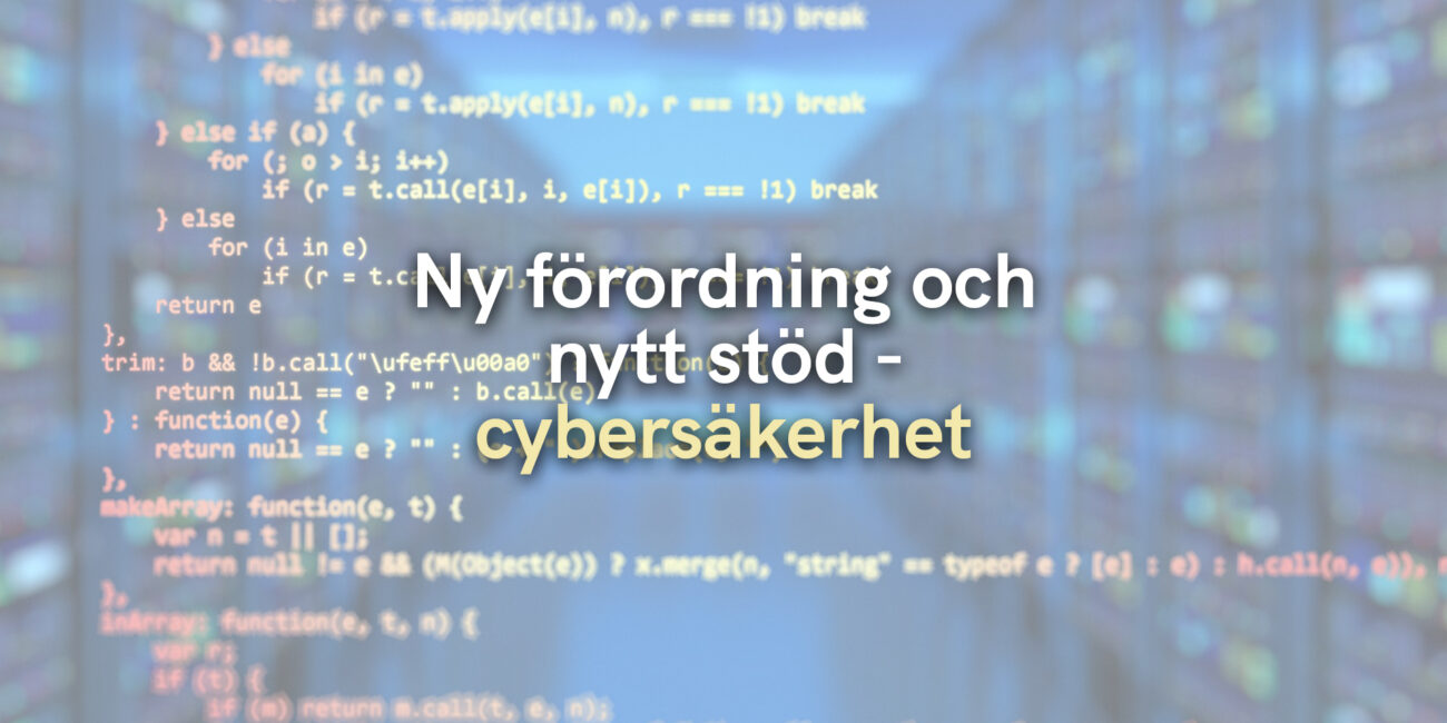 Ny förordning och nytt stöd – cybersäkerhet