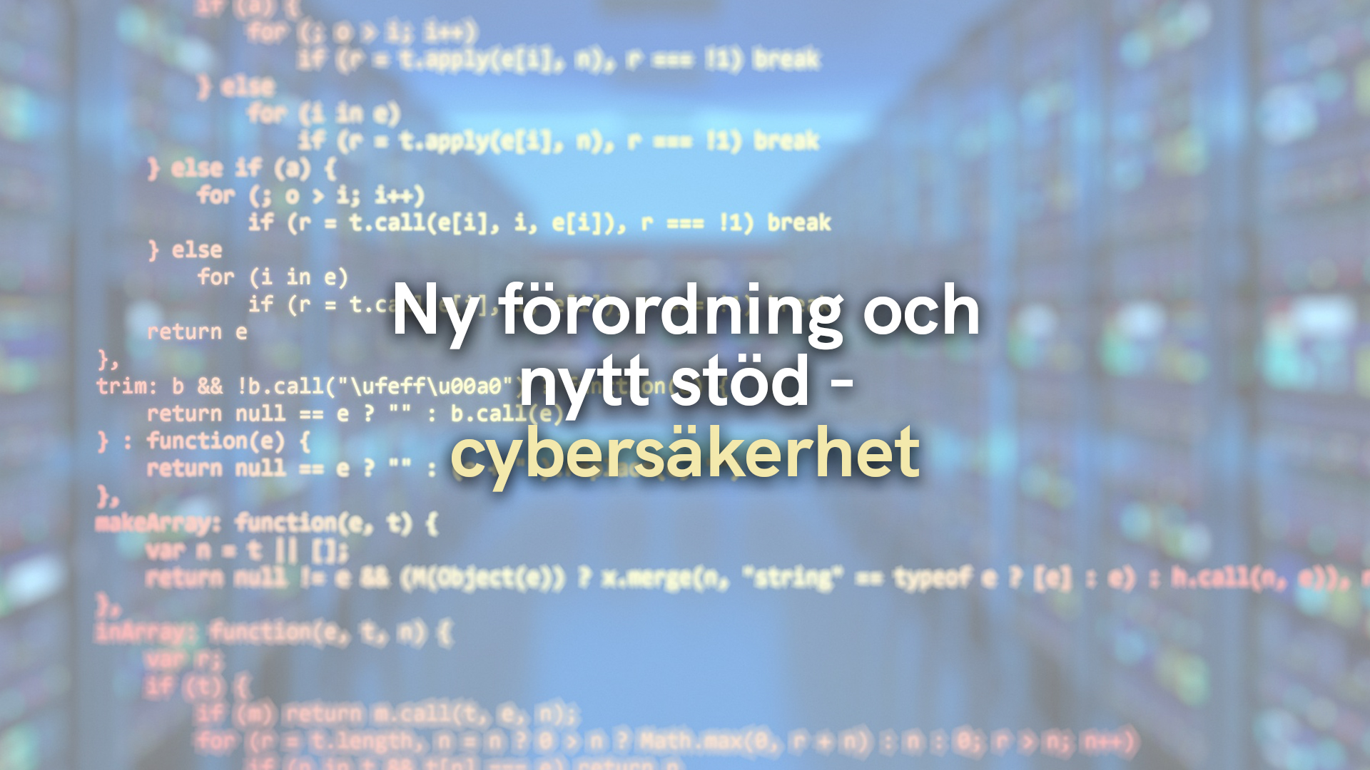 Ny förordning och nytt stöd – cybersäkerhet