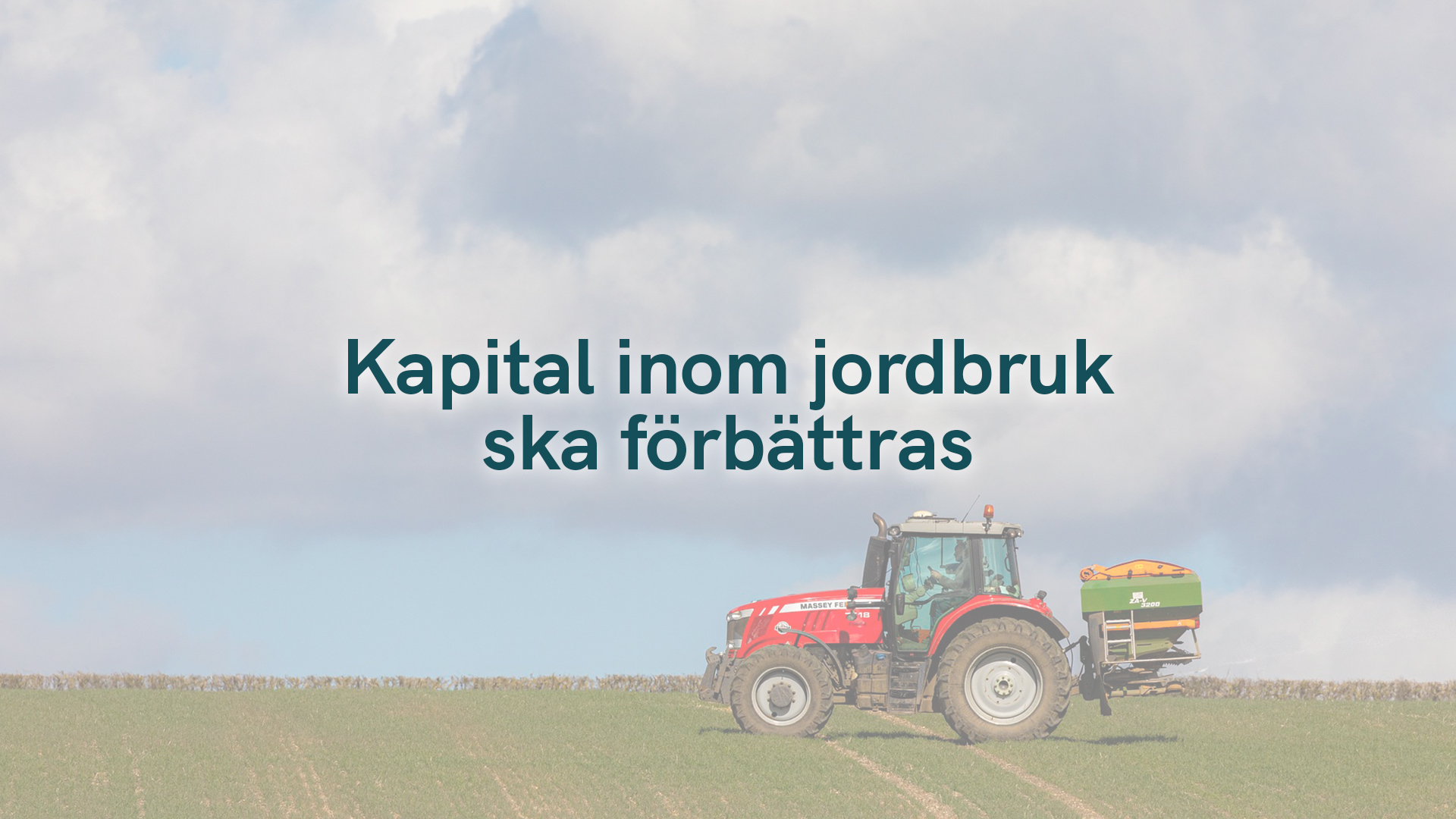 Kapital inom jordbruk ska förbättras