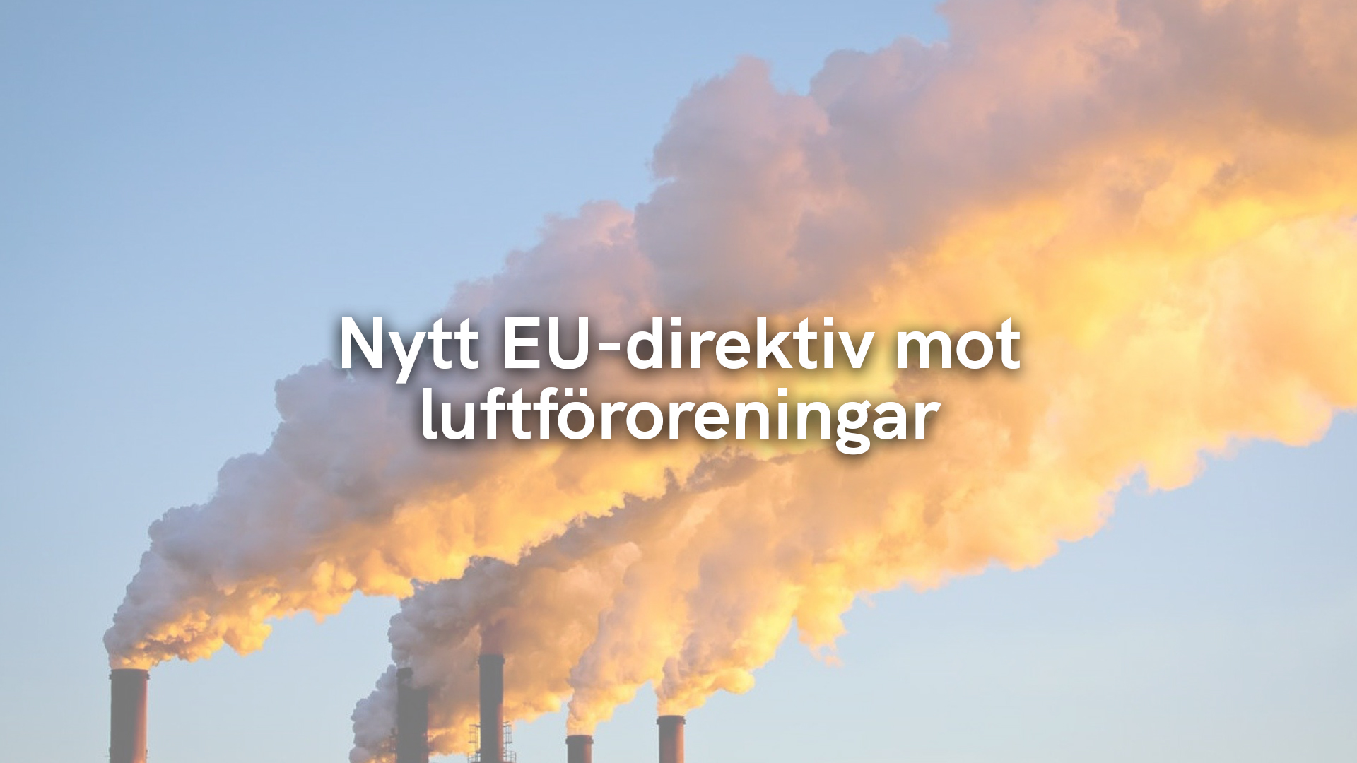 Nytt EU-direktiv mot luftföroreningar