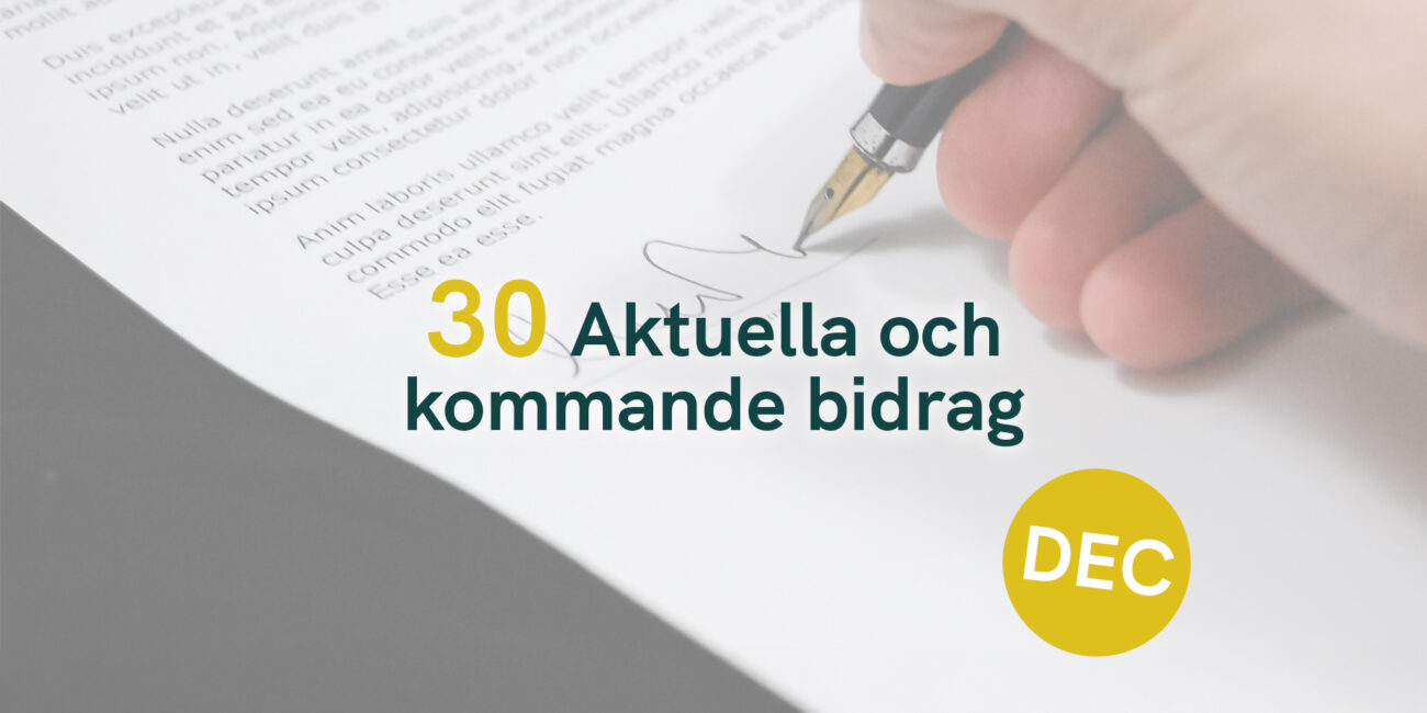 30 Aktuella och kommande bidrag – December 2024