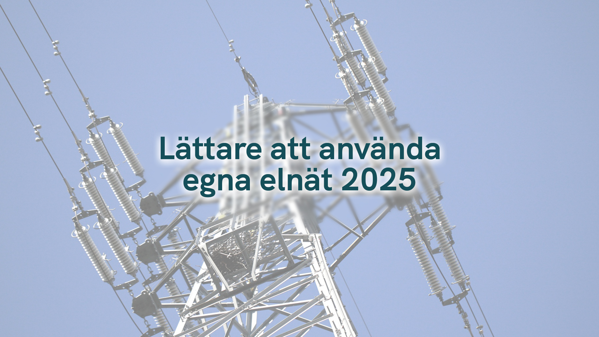 Lättare att använda egna elnät 2025