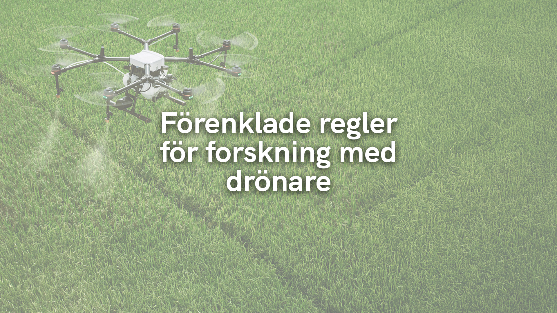 Förenklade regler för forskning med drönare