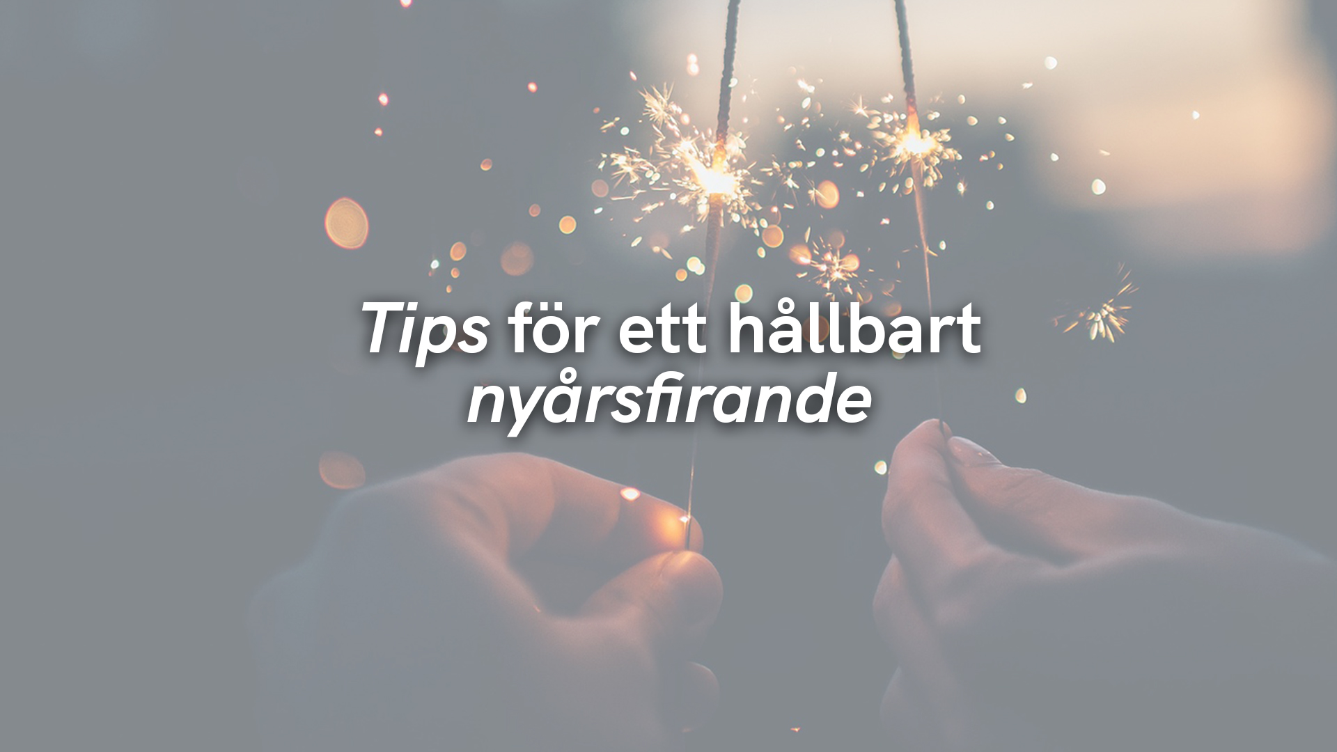 Tips för ett hållbart nyårsfirande