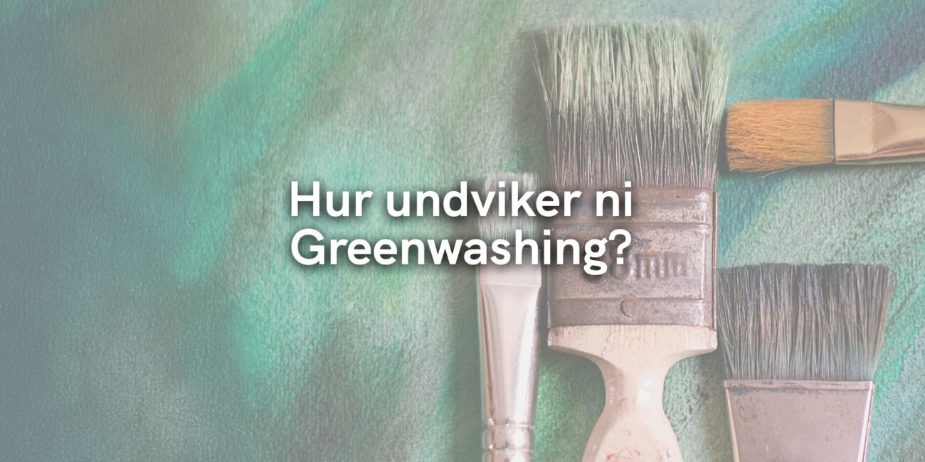 Hur undviker ni Greenwashing?