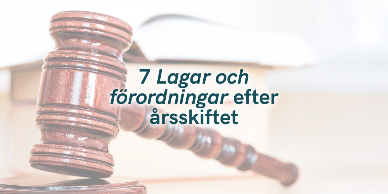 7 Lagar och förordningar efter årsskiftet