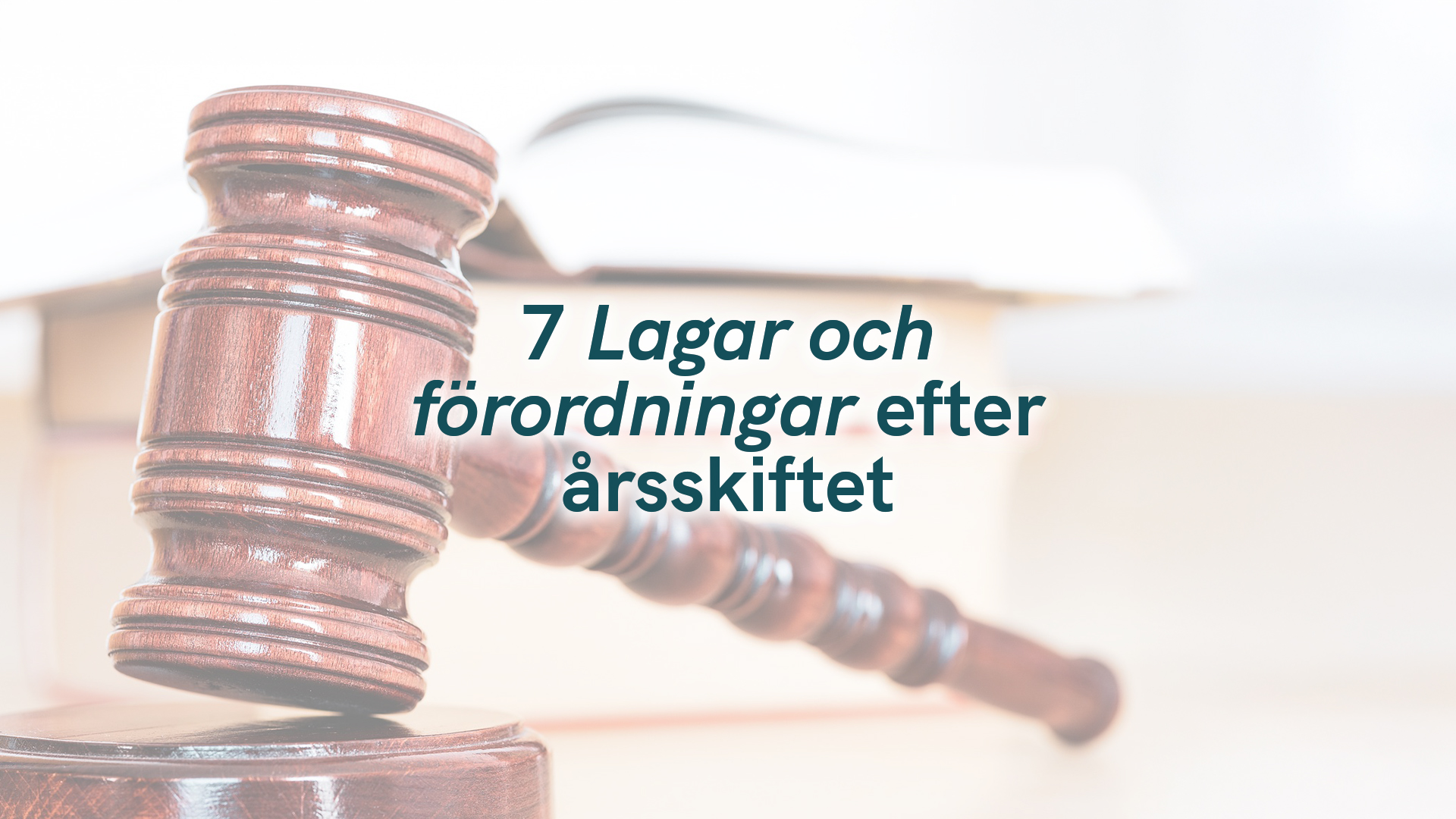 7 Lagar och förordningar efter årsskiftet