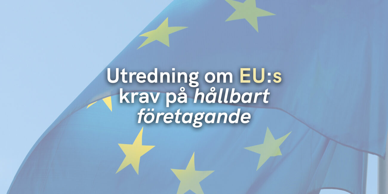 Utredning om EU:s krav på hållbart företagande