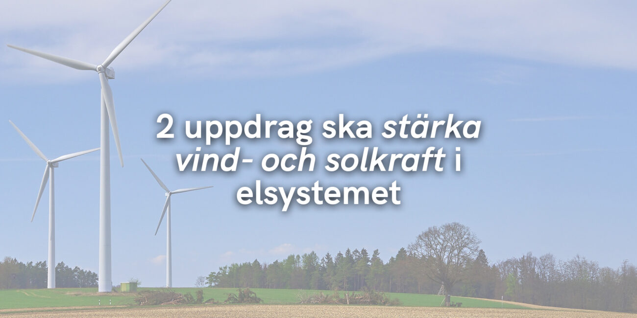 2 uppdrag ska stärka vind- och solkraft i elsystemet