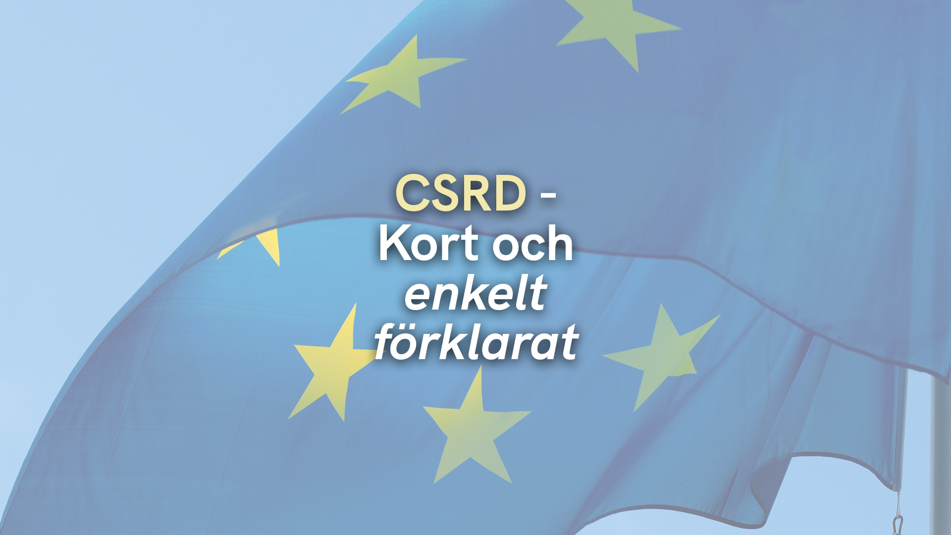 CSRD – Kort och enkelt förklarat