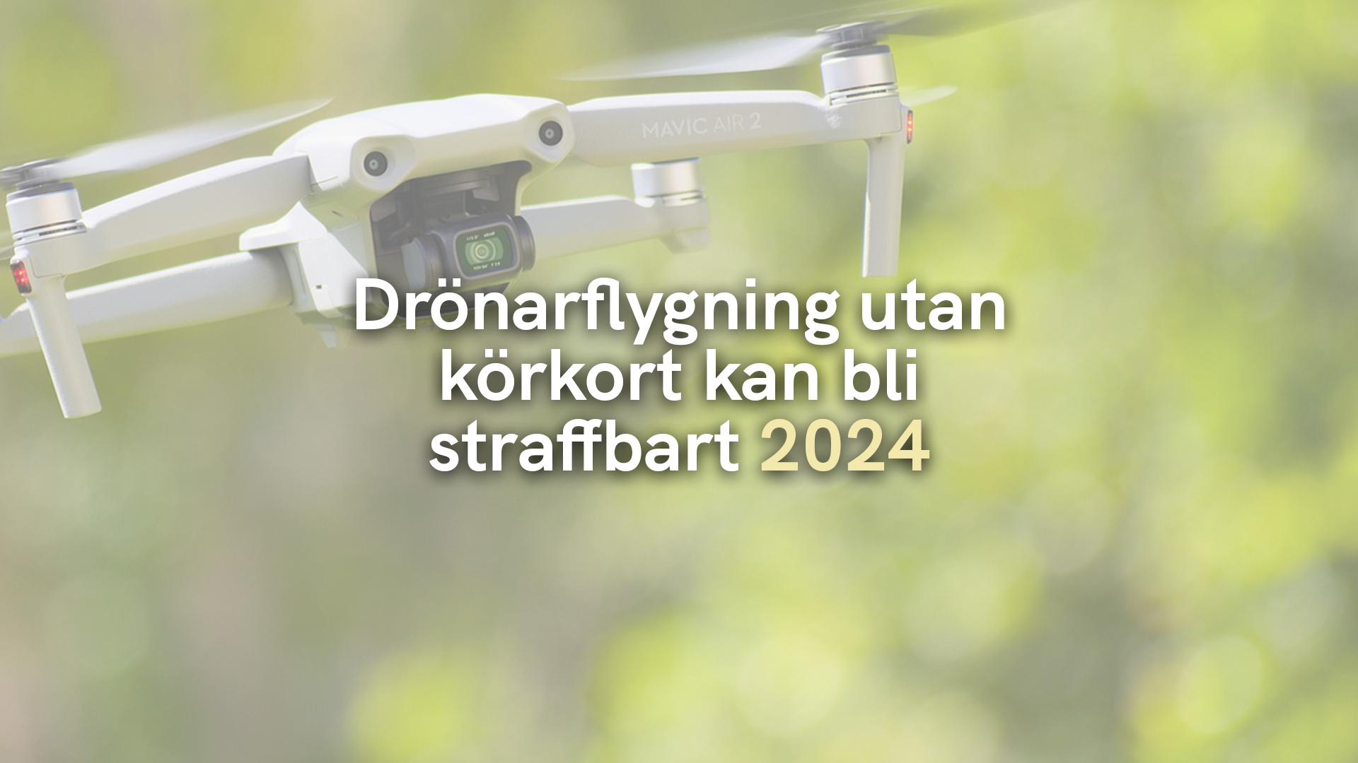 Drönarflygning utan körkort kan bli straffbart 2024