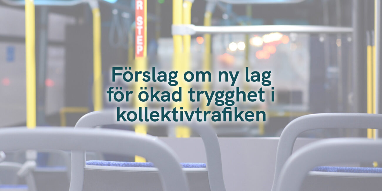 Förslag om ny lag för ökad trygghet i kollektivtrafiken