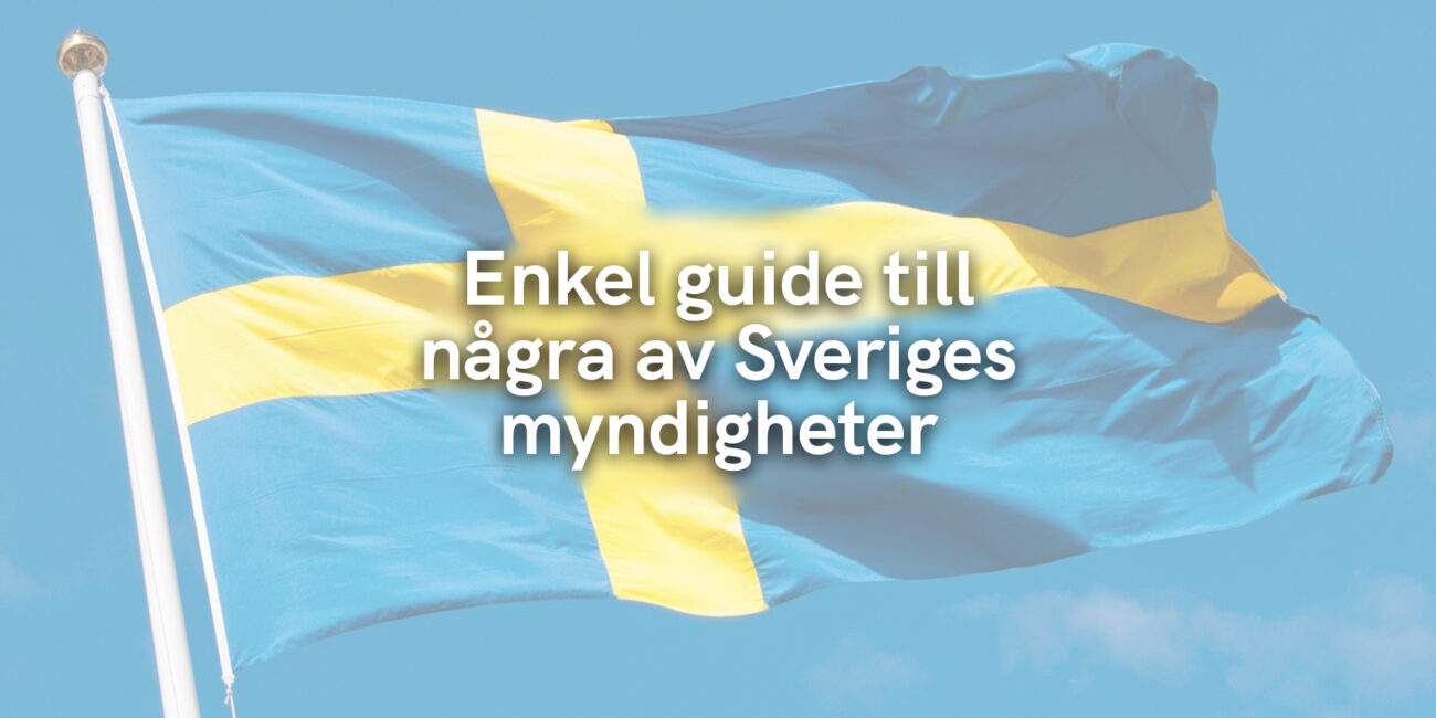 Enkel guide till några av Sveriges myndigheter