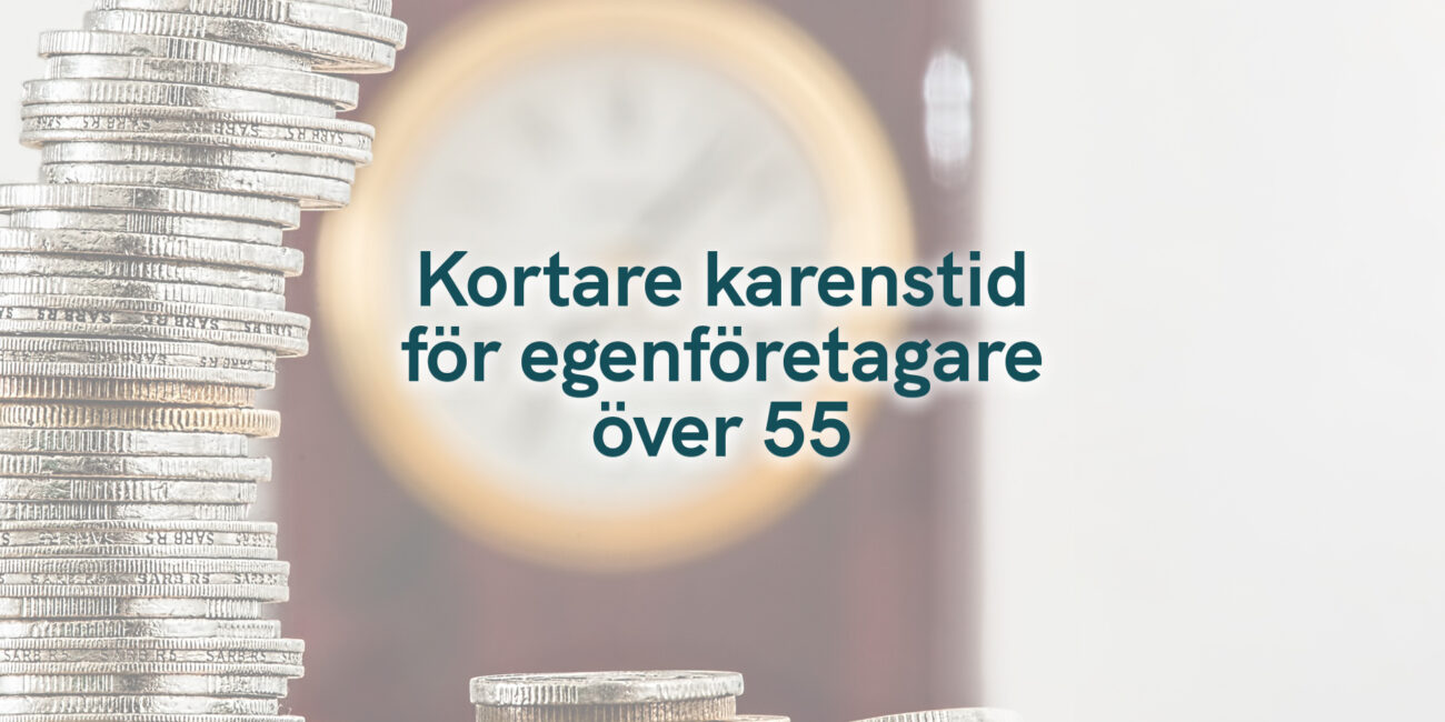 Kortare karenstid för egenföretagare över 55 