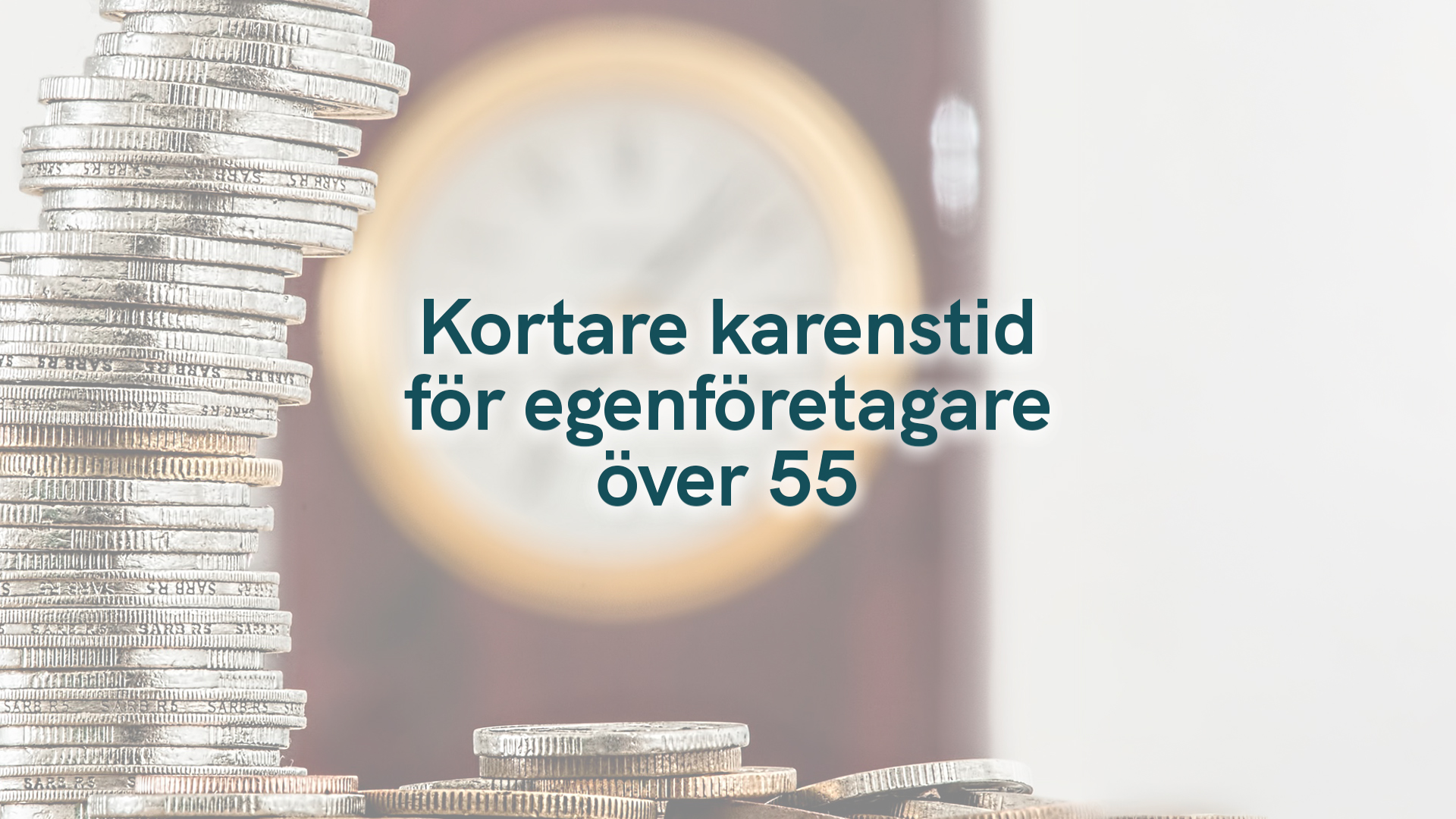 Kortare karenstid för egenföretagare över 55 