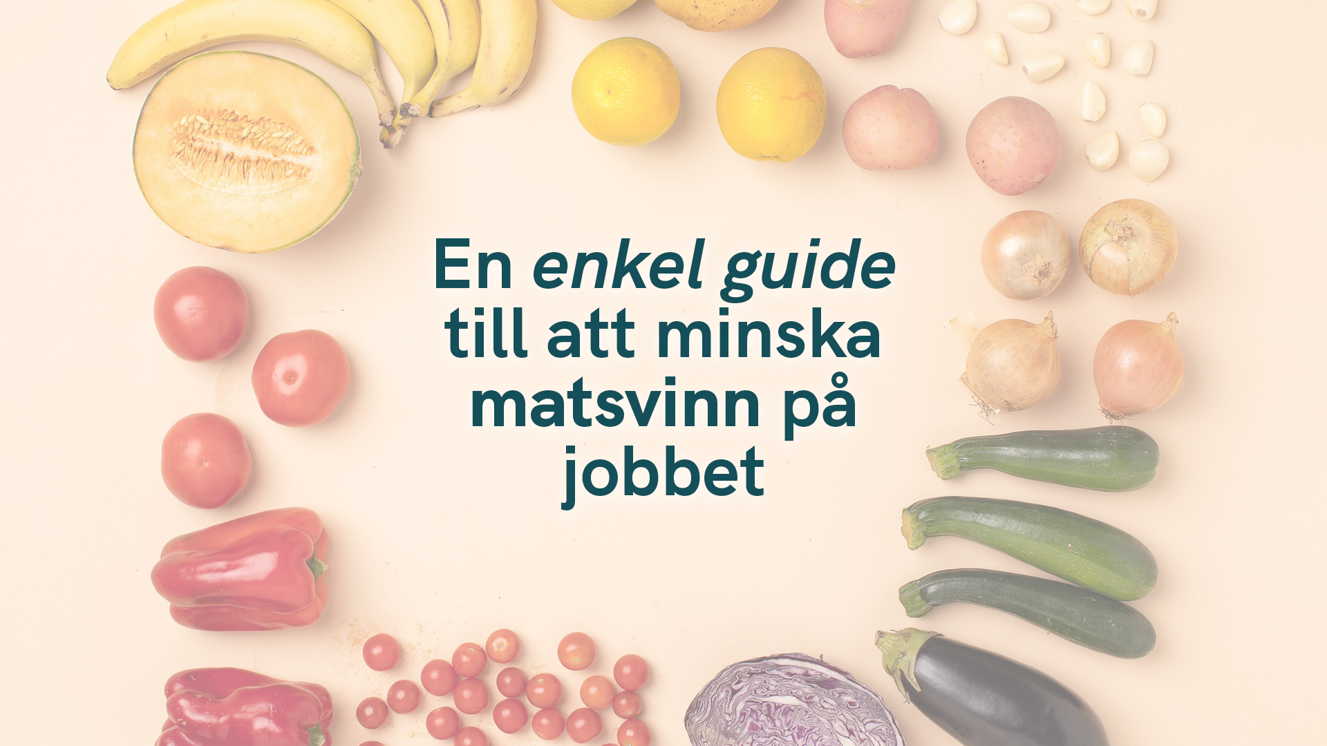 En enkel guide till att minska matsvinn på jobbet