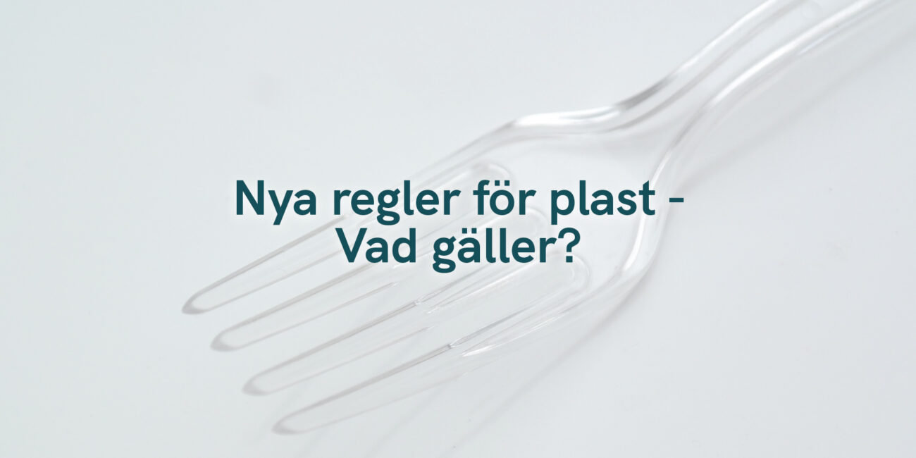 Nya regler för plast – Vad gäller?