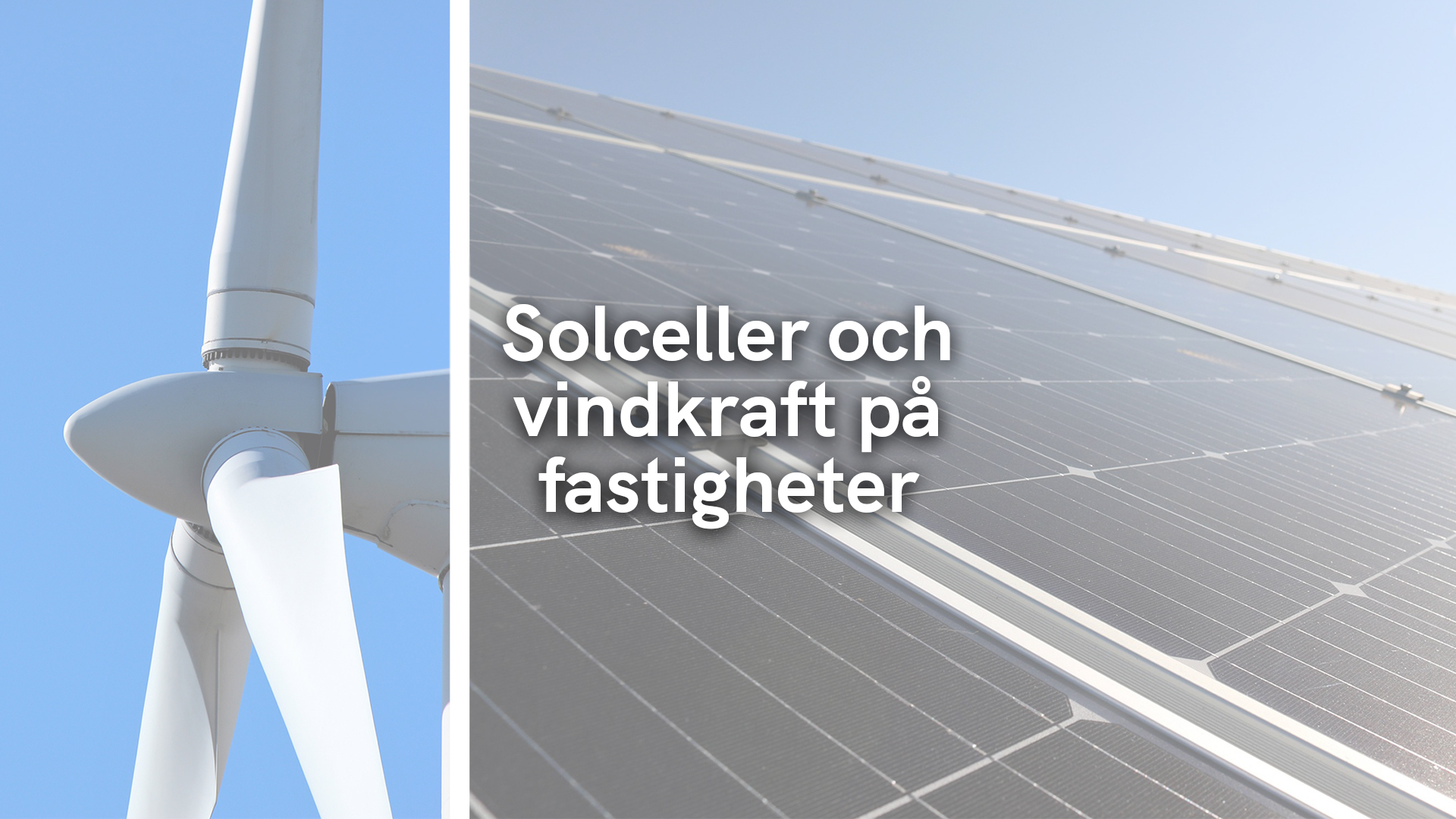 Solceller och vindkraft på fastigheter