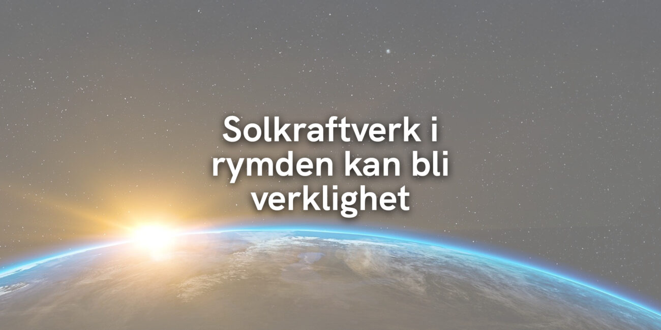 Solkraftverk i rymden kan bli verklighet