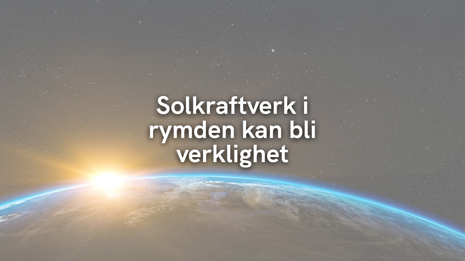 Solkraftverk i rymden kan bli verklighet