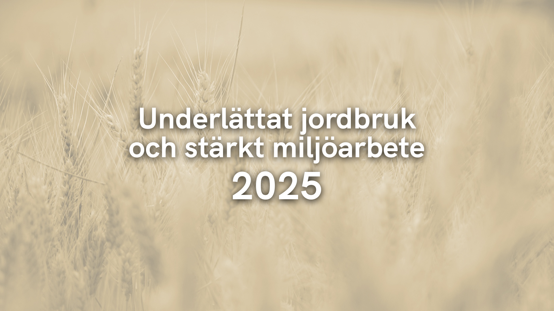 Underlättat jordbruk och stärkt miljöarbete 2025