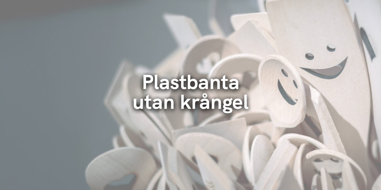 Plastbanta utan krångel