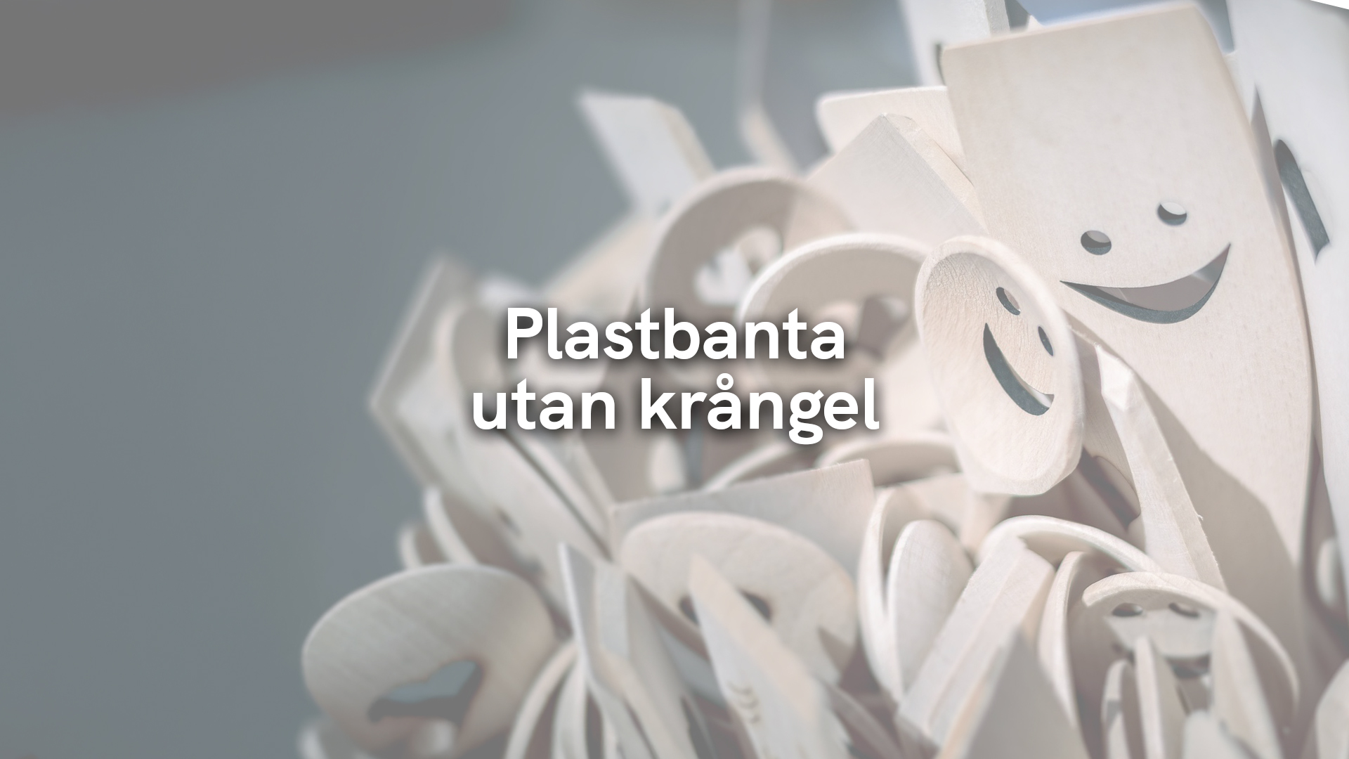 Plastbanta utan krångel