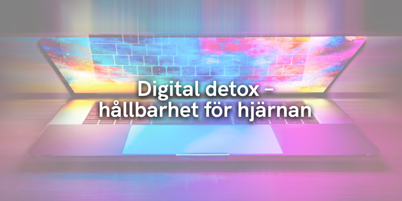 Digital detox – hållbarhet för hjärnan