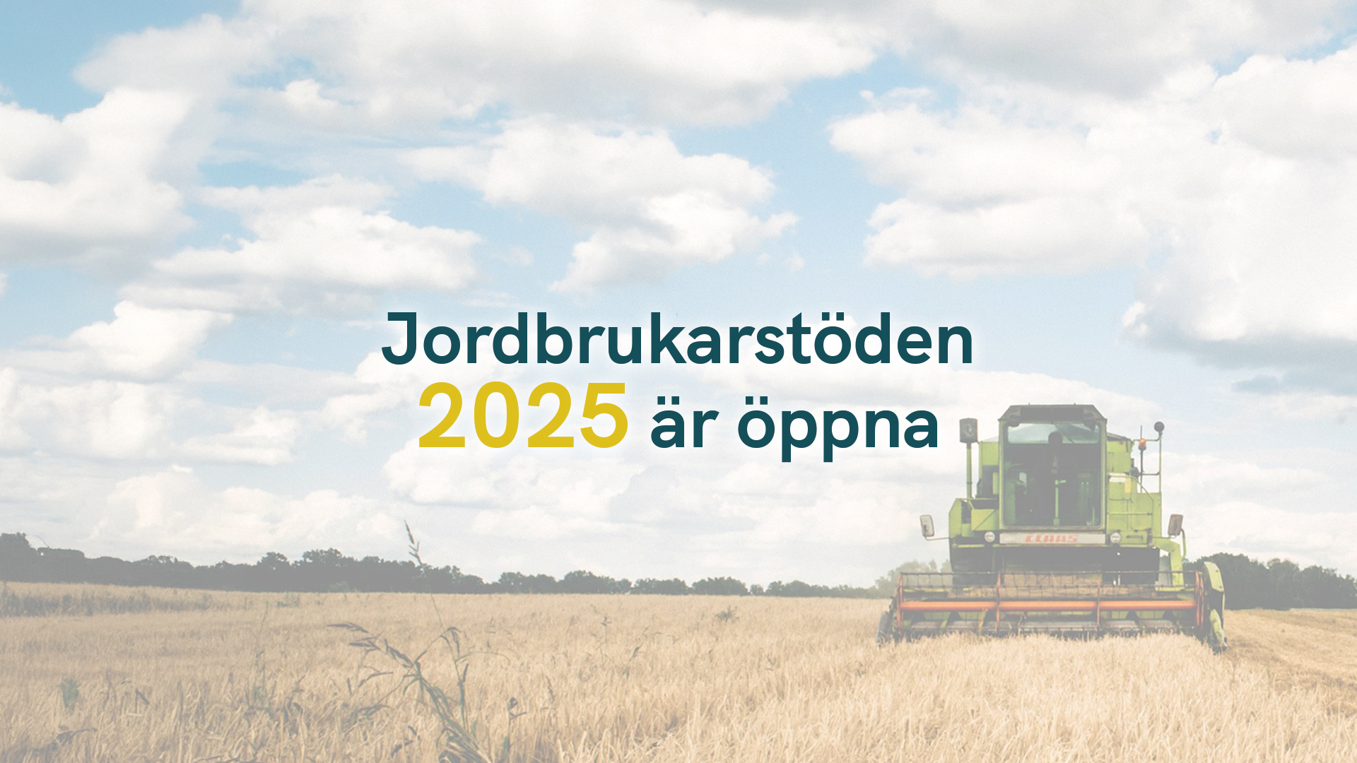 Jordbrukarstöden 2025 är öppna