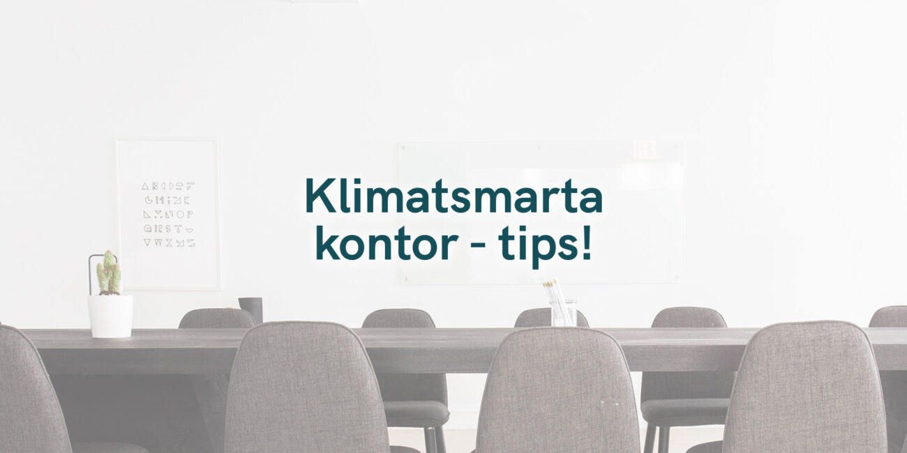 Klimatsmarta kontor – tips!