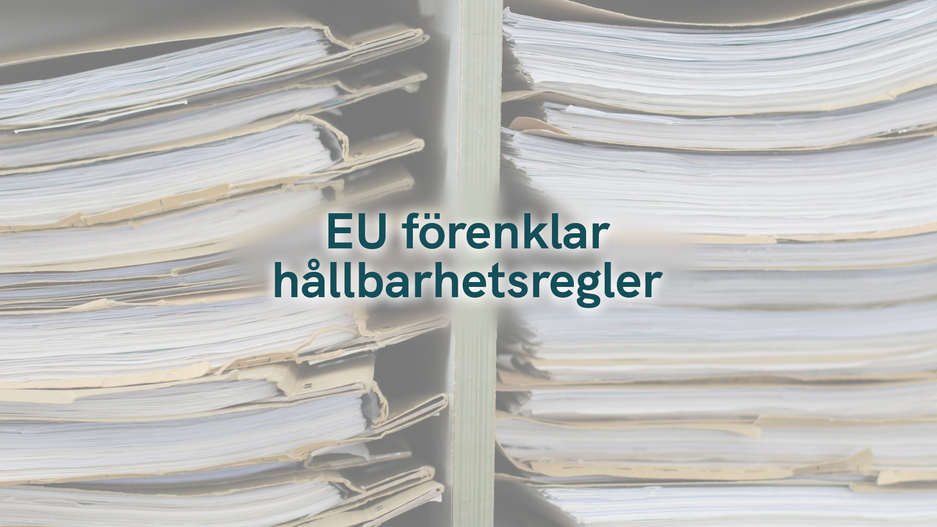 EU förenklar hållbarhetsregler